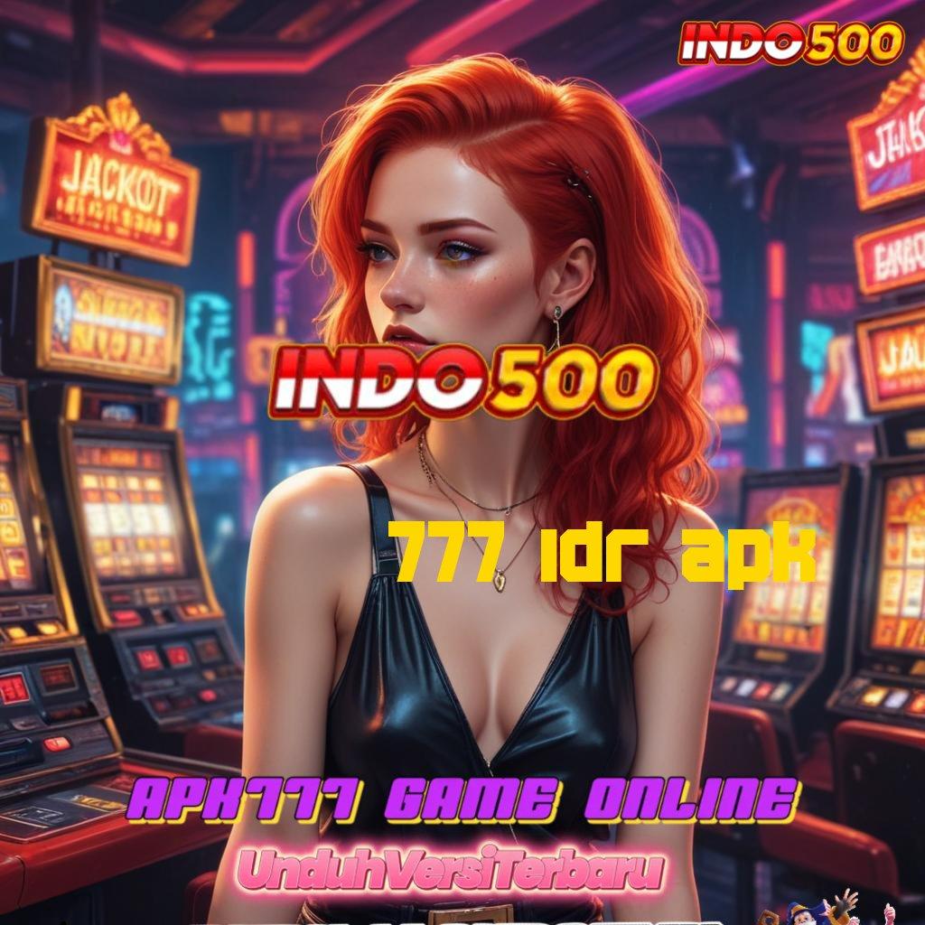 777 IDR APK ⚡ teknik penyelesaian slot dengan jackpot gacor