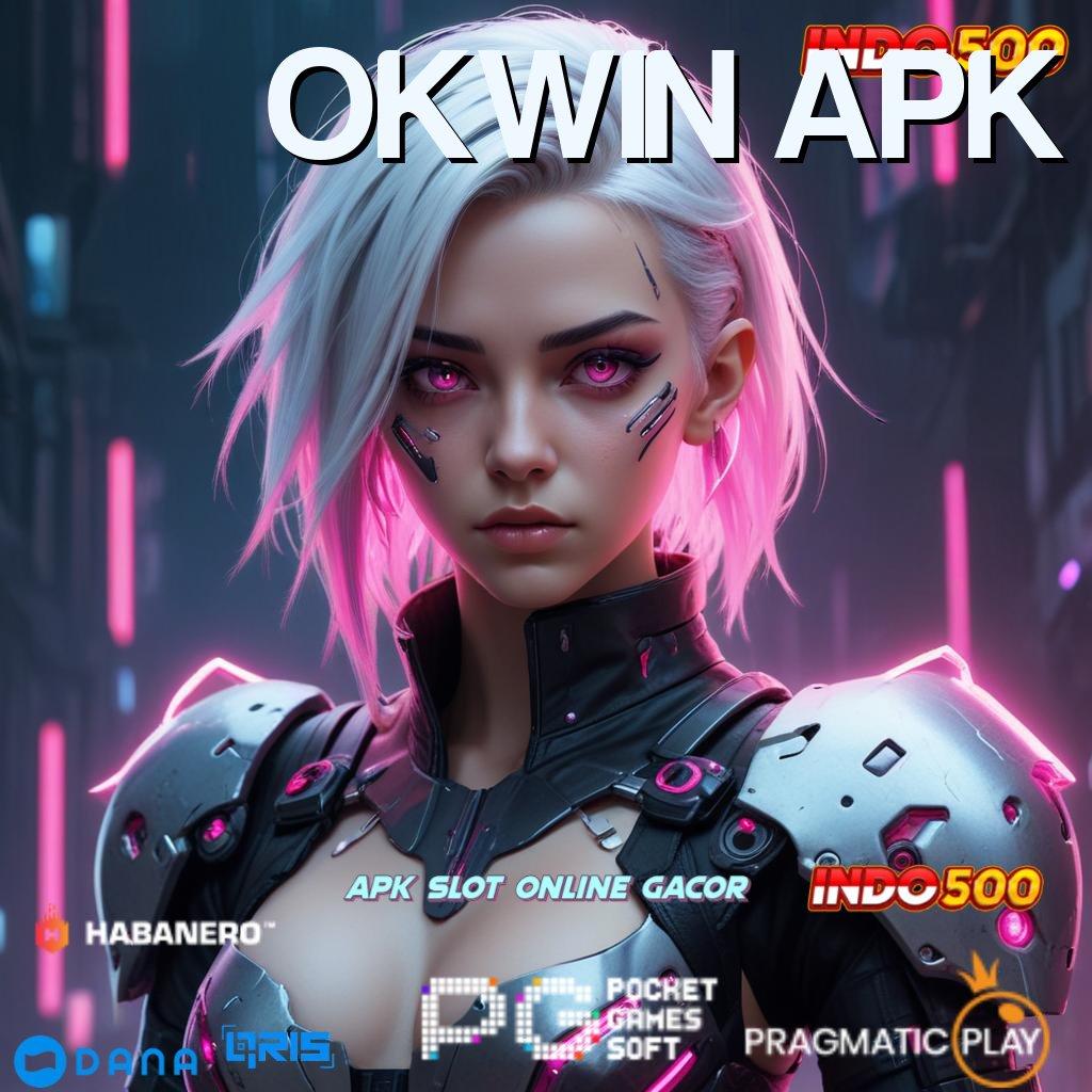 OKWIN APK 🔥 Pendanaan Ramah Di Gunakan Gampang Bisa Kaya