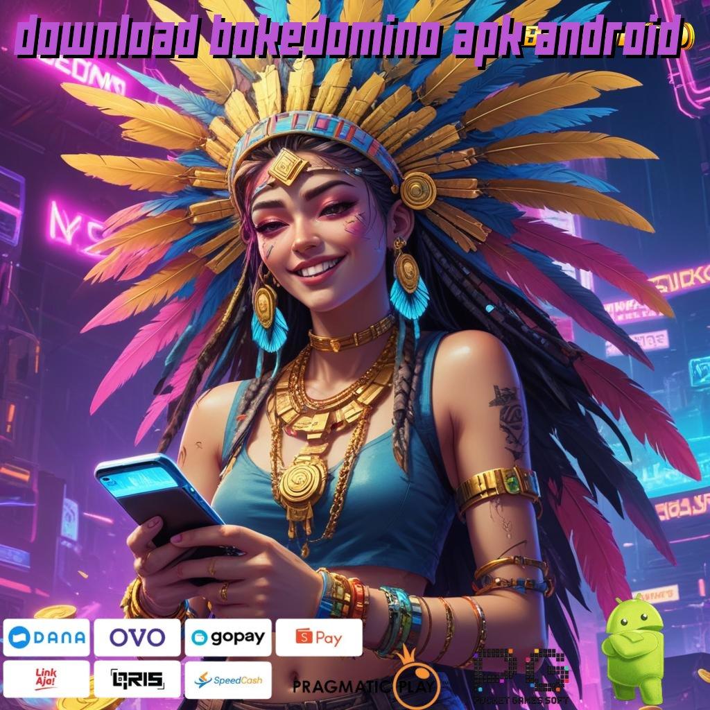 DOWNLOAD BOKEDOMINO APK ANDROID # Portal Permainan Segala Jenis Pilihan No.1