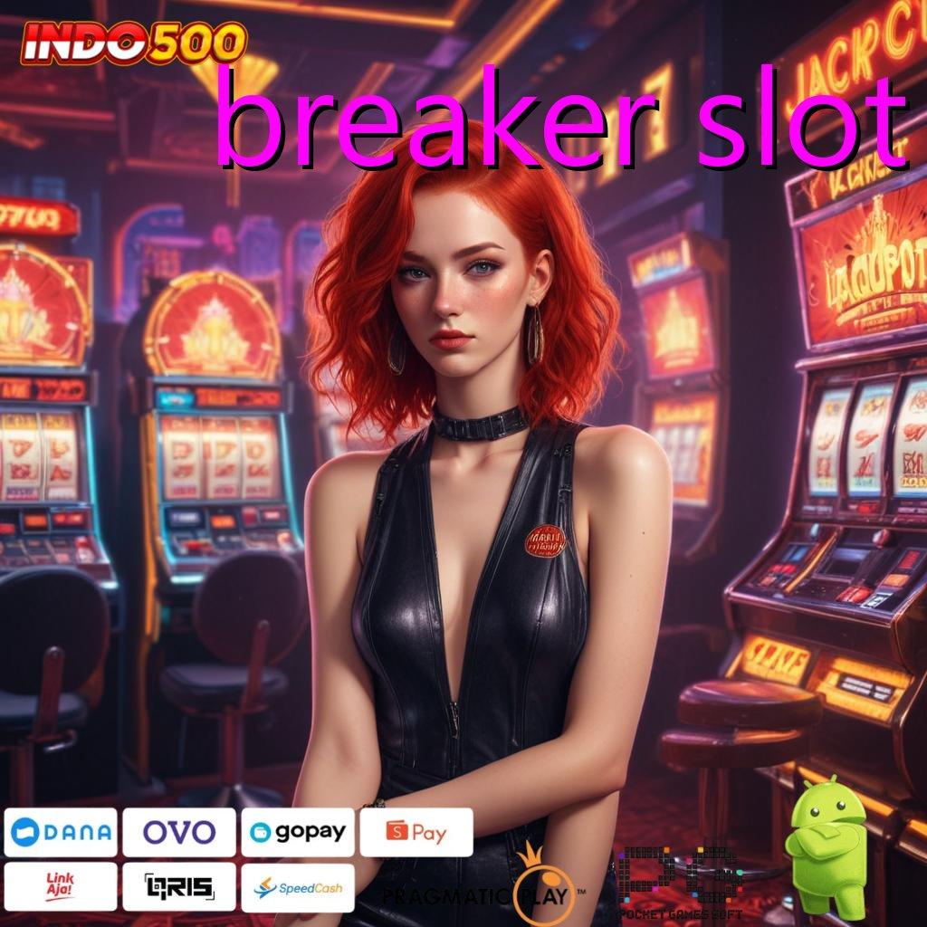 BREAKER SLOT rejeki di setiap slot