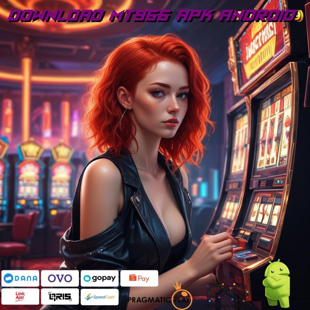 DOWNLOAD MT966 APK ANDROID , gacor tanpa stop