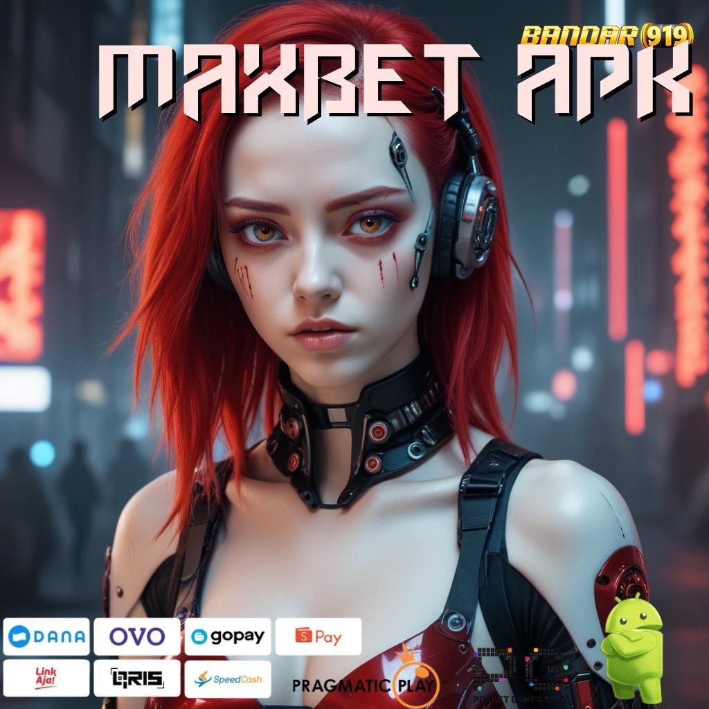 MAXBET APK : spin tekun rezeki datang tak henti-henti