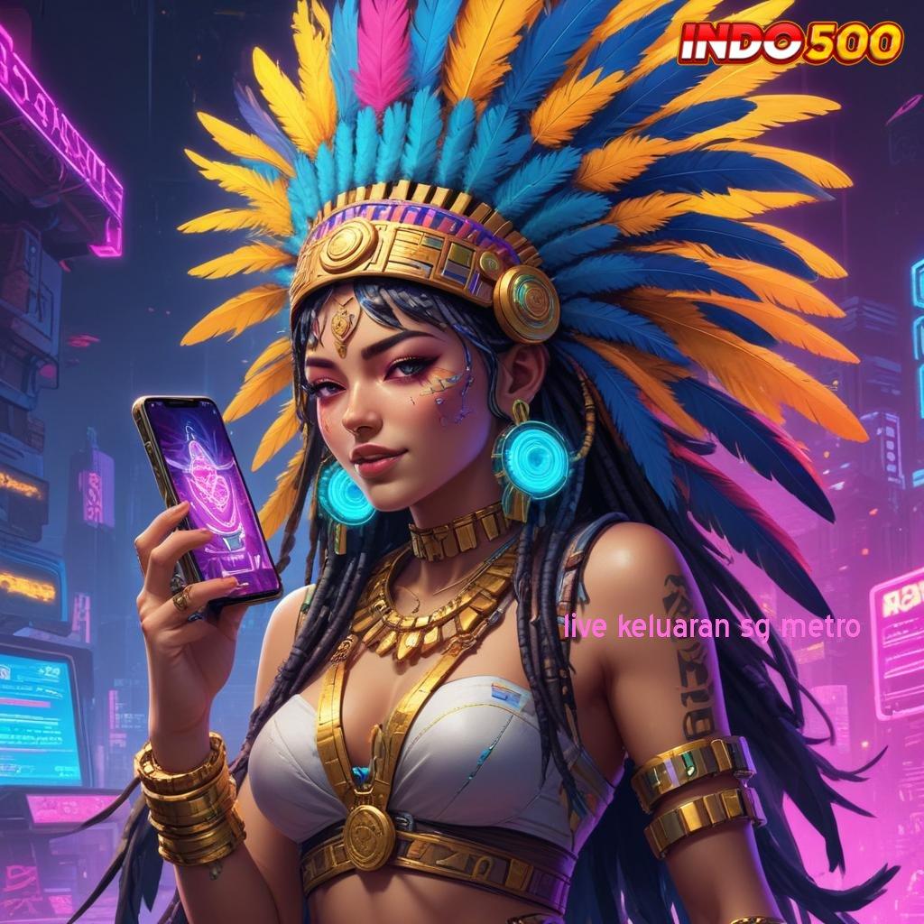 LIVE KELUARAN SG METRO Depo 25 000 Cheat Slot Apk Tanpa Root