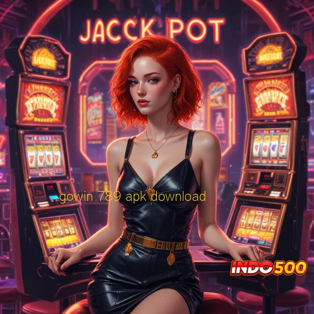 GOWIN 789 APK DOWNLOAD ➿ hadiah jackpot menanti