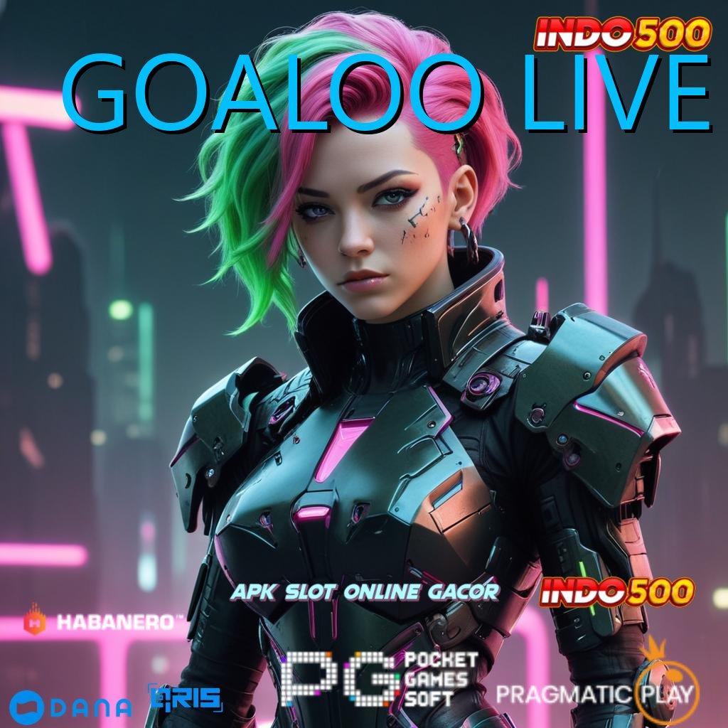 GOALOO LIVE 🔎 Bonus Besar APK Android iOS Lingkungan Digital