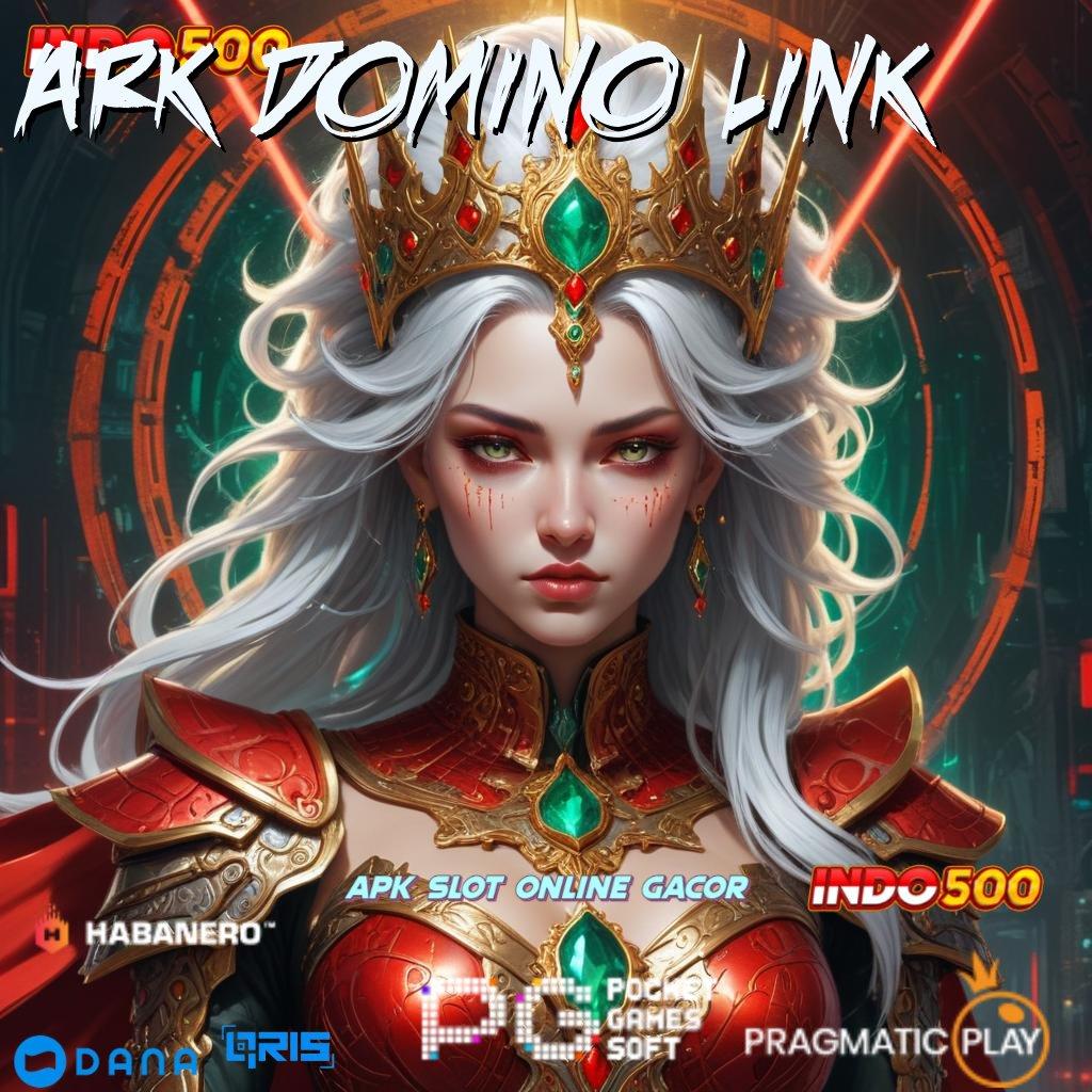 ARK DOMINO LINK klaim cepat reward pendidikan langsung cair