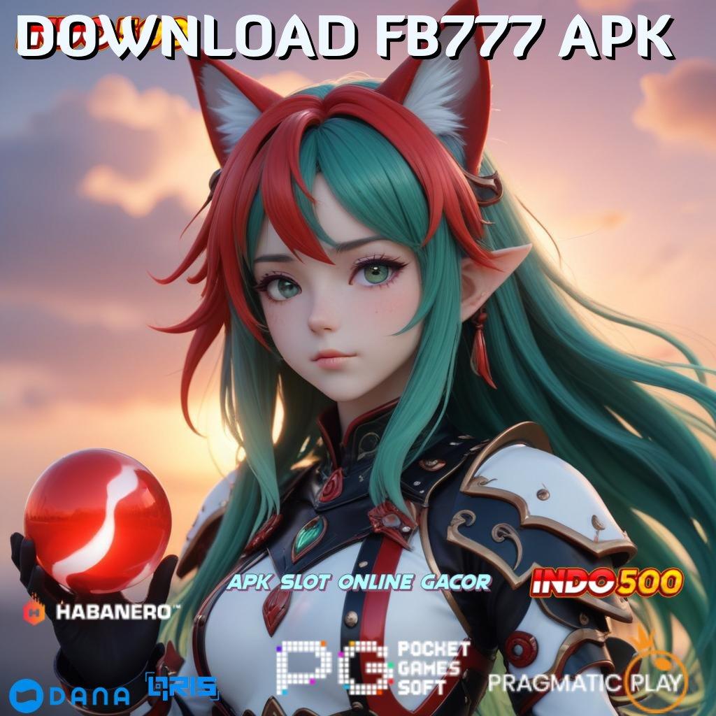 DOWNLOAD FB777 APK RTP Tinggi Untuk Peluang Menang Tanpa Batas