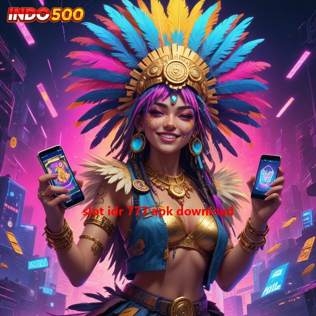 SLOT IDR 777 APK DOWNLOAD ↦ APK Bonus RTP Tinggi 2025 Struktur Operasional