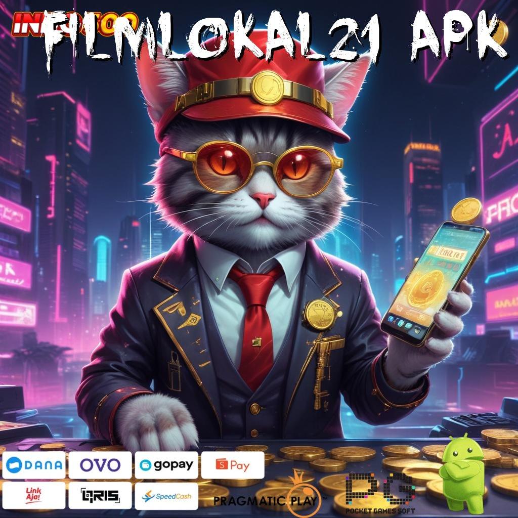 FILMLOKAL21 APK demo slot playstar proses dinamis terjamin