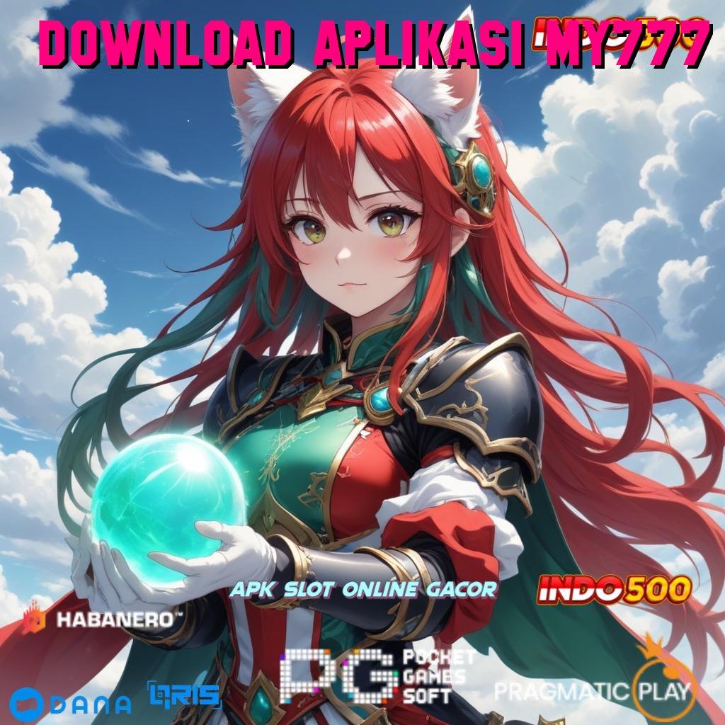 DOWNLOAD APLIKASI MY777 | terus-terusan gacor wd bonus anti lose