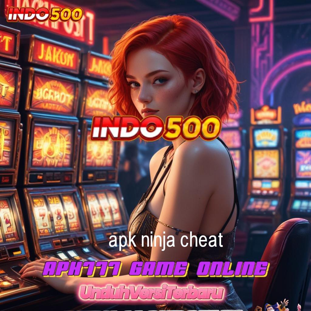 APK NINJA CHEAT , Unduh APK Jackpot Langsung WD Tanpa Ribet