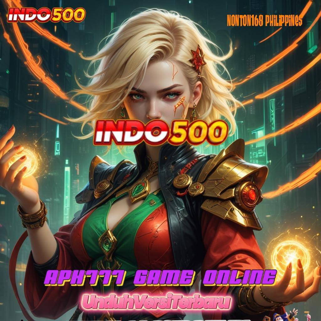 NONTON168 PHILIPPINES unduh apk slot baru tanpa ribet