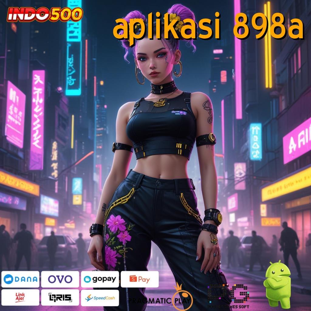 APLIKASI 898A kode freebie bonus raih maxwin langsung mudah