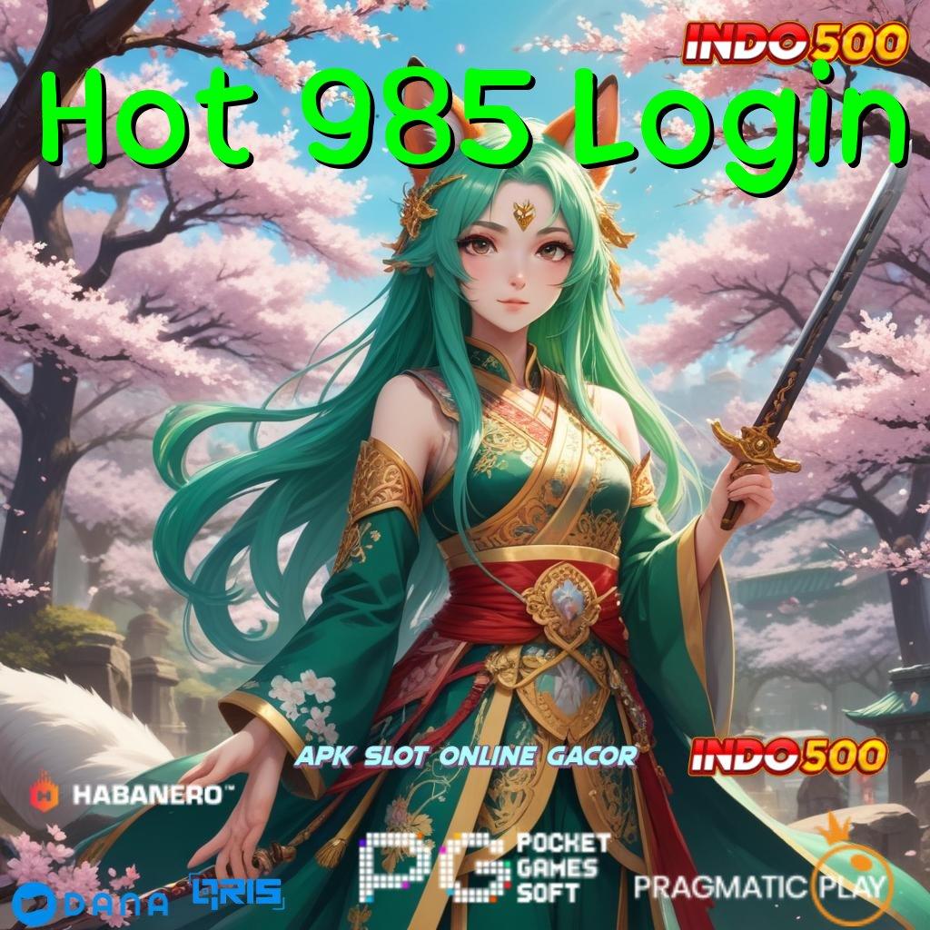 Hot 985 Login