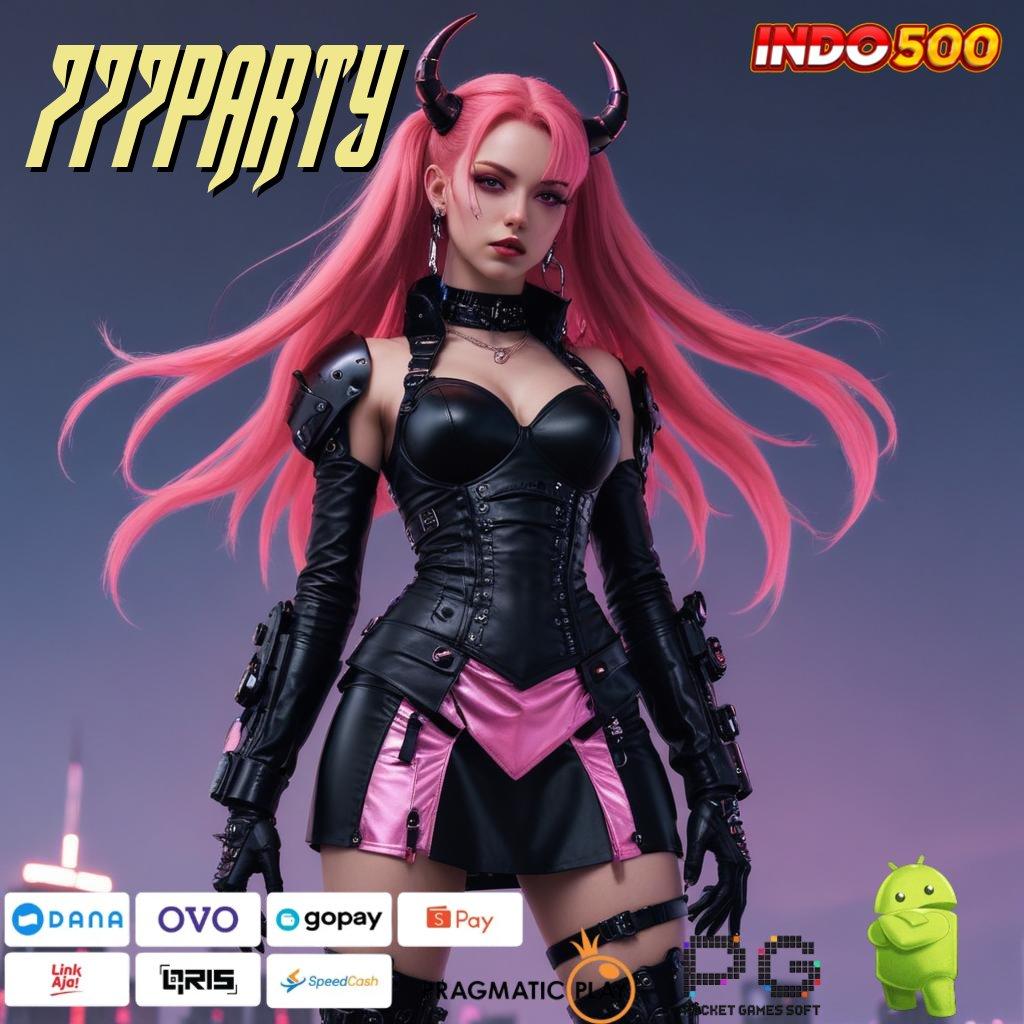 777PARTY Bonus Besar APK Android iOS Ruang Interaksi