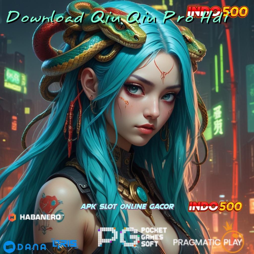 Download Qiu Qiu Pro Hdi