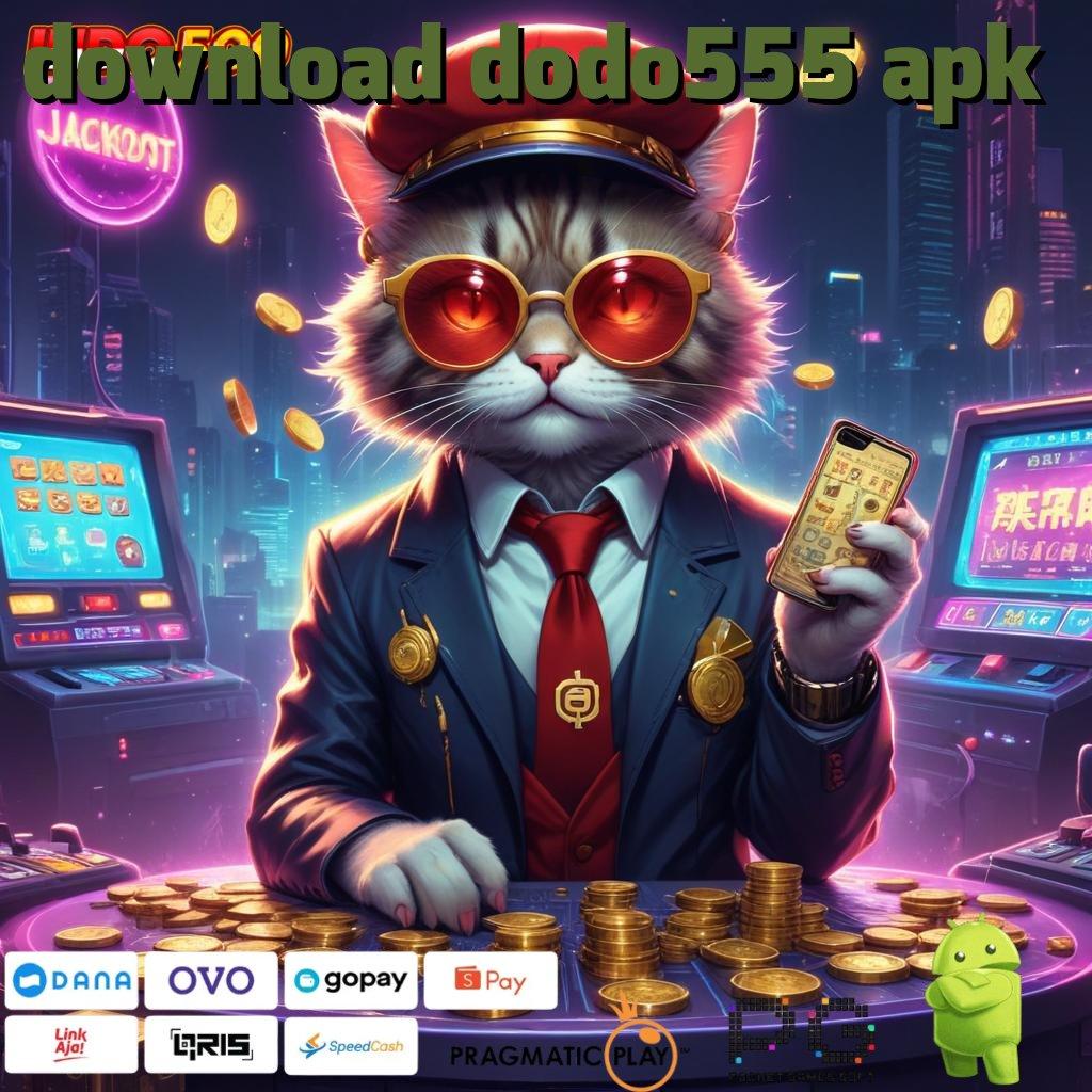 DOWNLOAD DODO555 APK Bayangkan Seadanya Bisnis Yang