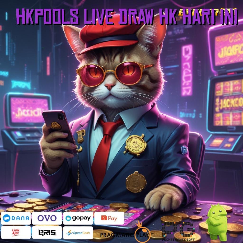 HKPOOLS LIVE DRAW HK HARI INI : Spin Langsung Untung dengan Teknologi Stabil