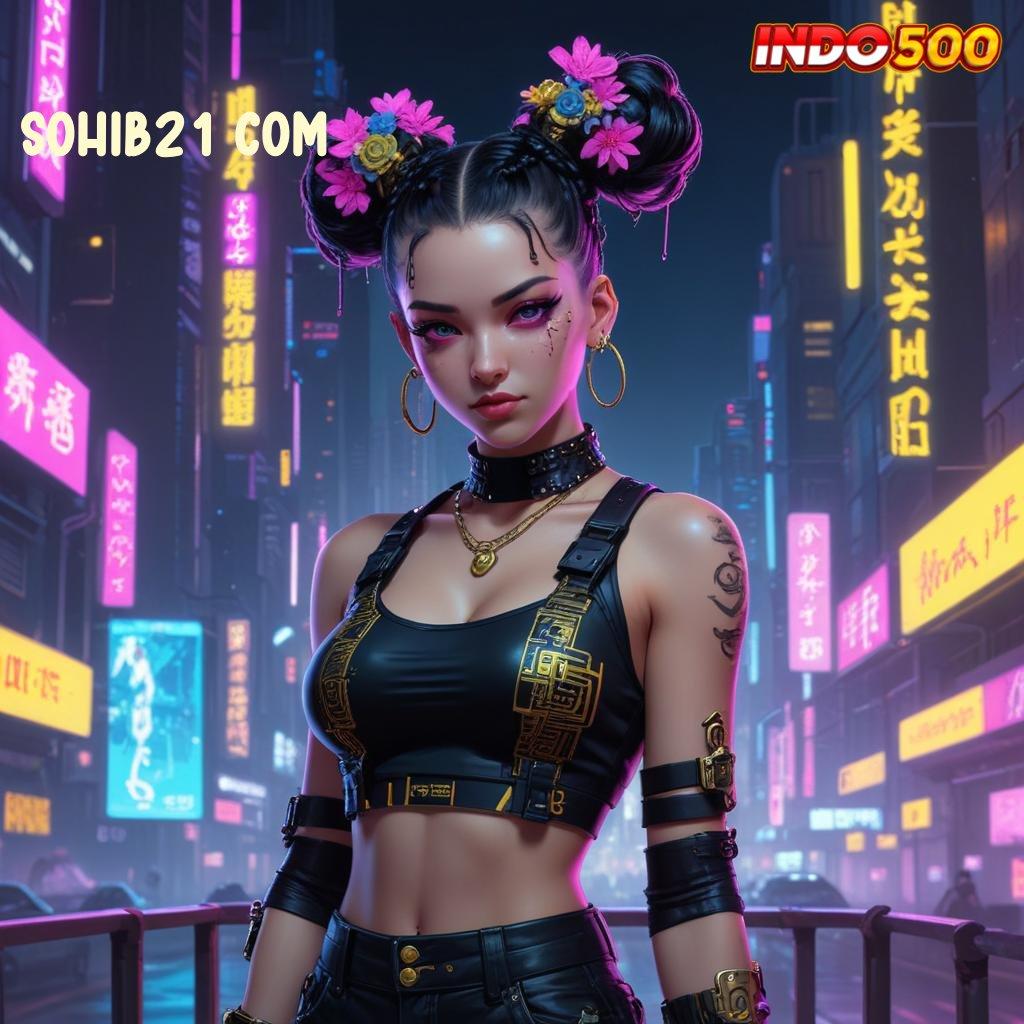 SOHIB21 COM ⇉ Unduh APK Slot Gampang Menang Yuk!