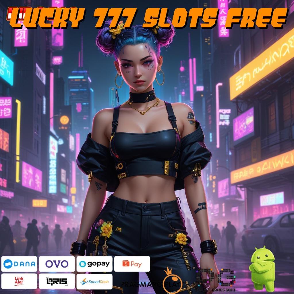 LUCKY 777 SLOTS FREE 🔥 mengatasi rintangan pasti dapat menembus batas