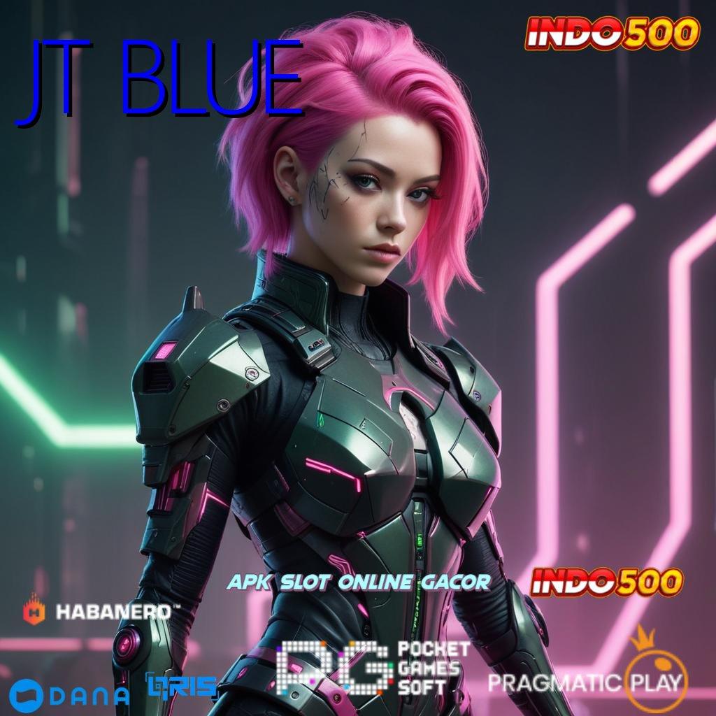 JT BLUE # Uang Masuk Langsung Cair Apk Slot Maxwin Download Terbaru iOS