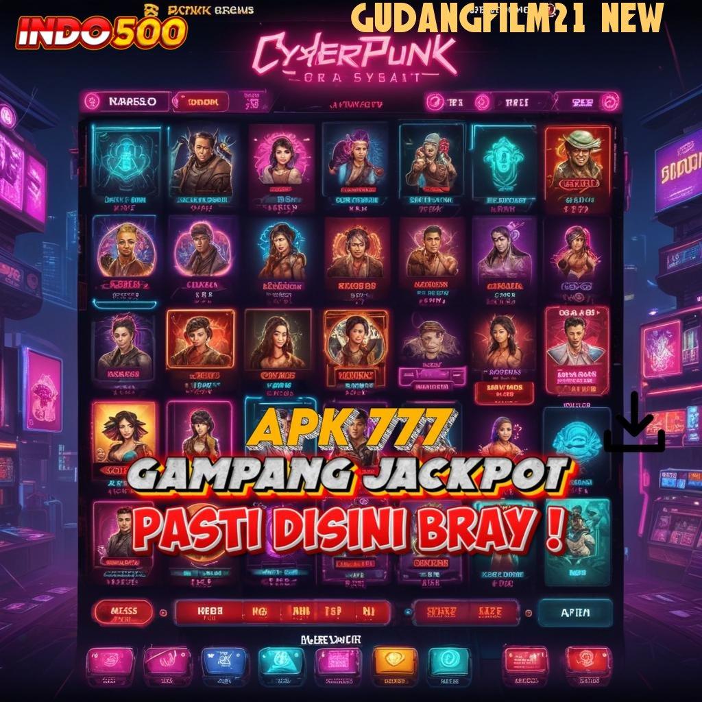 GUDANGFILM21 NEW Baru Join Auto Kaya Instal Apk Android Terbaru