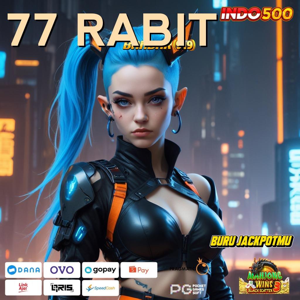 77 RABIT ➤ server transaksi modern prima cepat