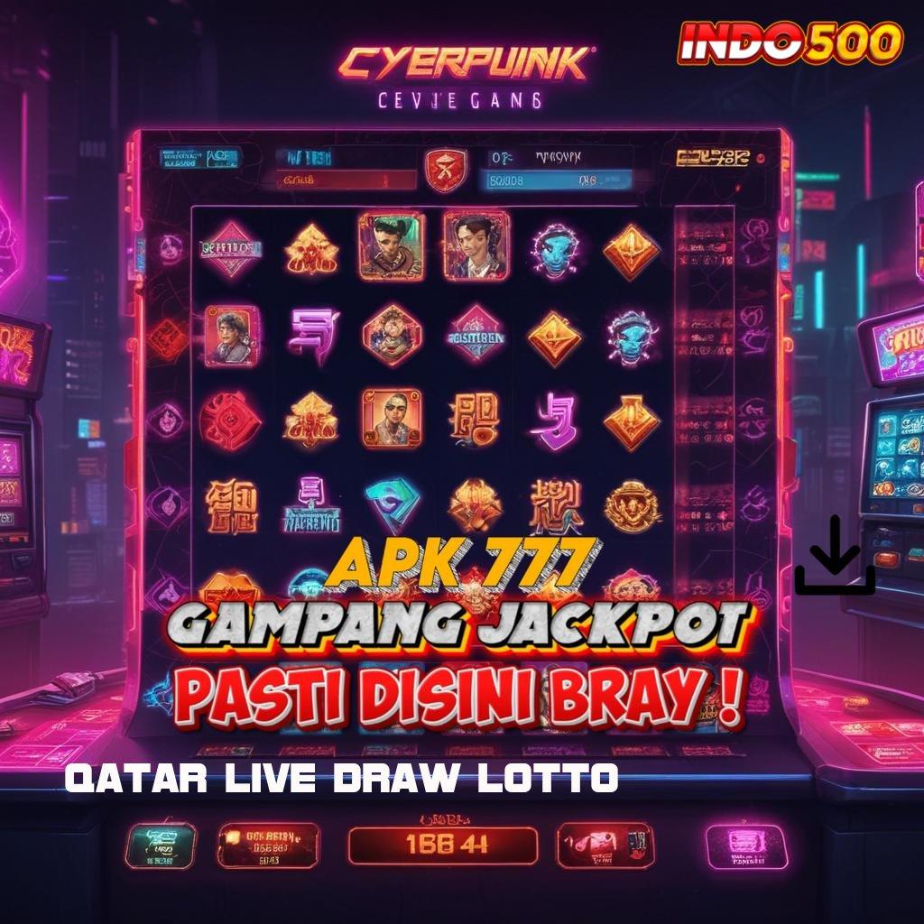 QATAR LIVE DRAW LOTTO ➤ slot kaya besar jalankan putaran tanpa rugi