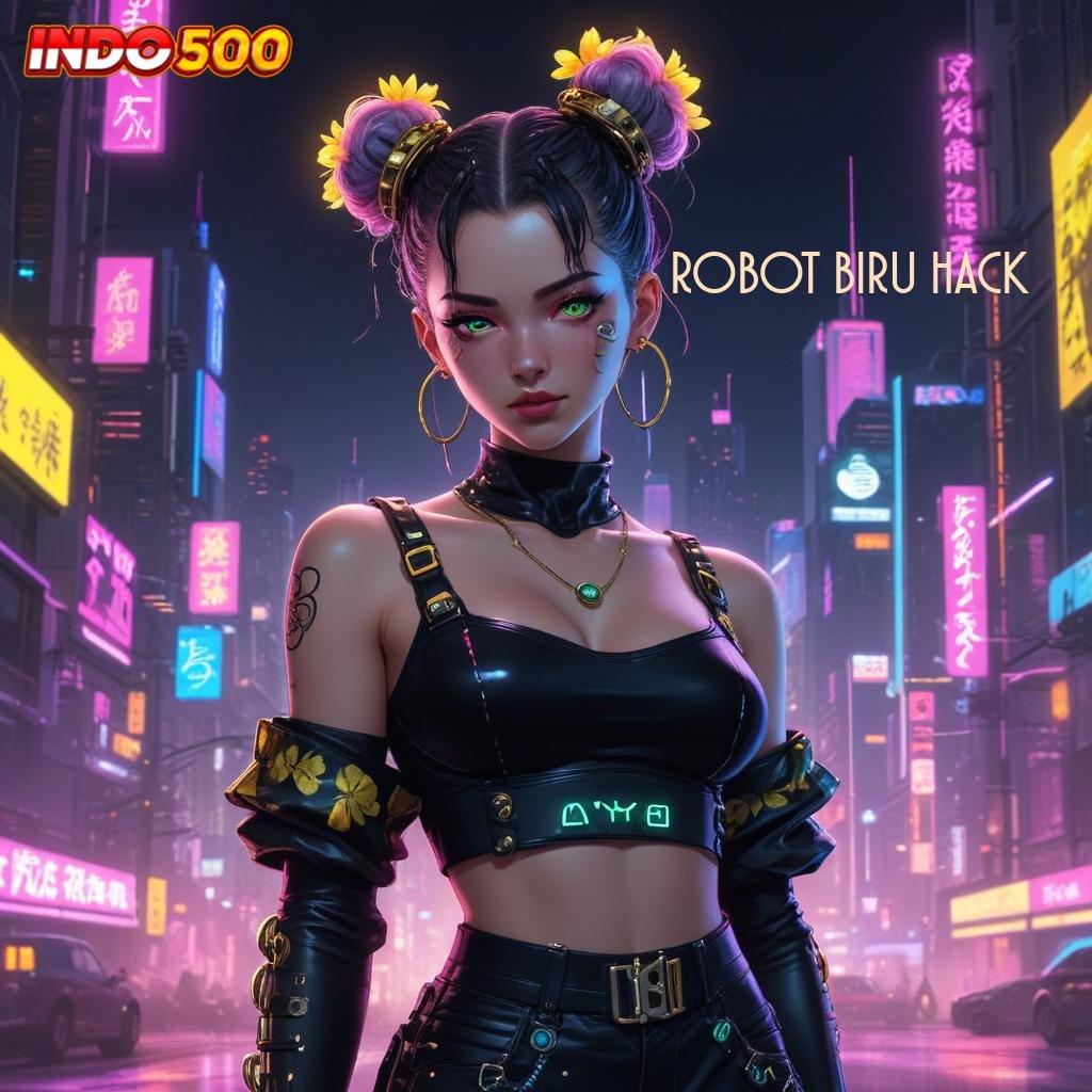 ROBOT BIRU HACK ♒ versi terbaru game platform infrastruktur