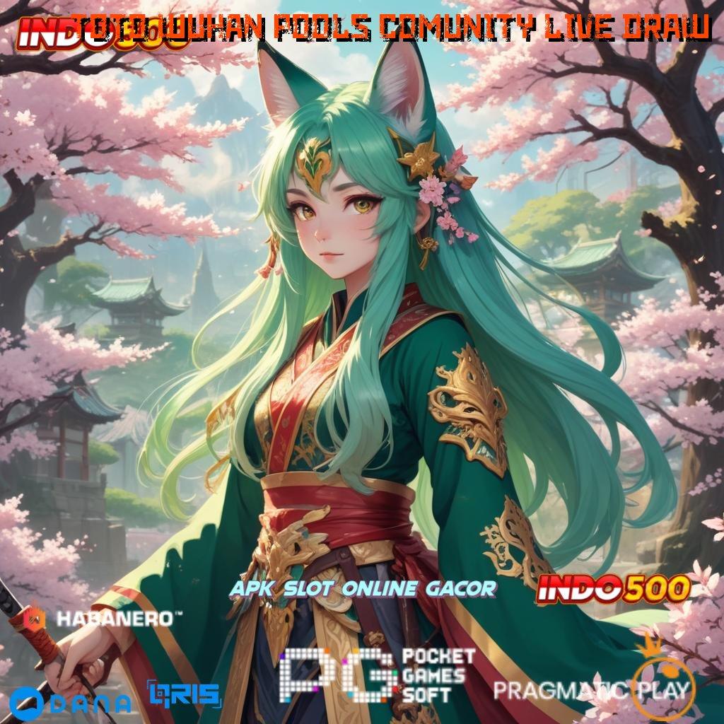 TOTO WUHAN POOLS COMUNITY LIVE DRAW 🎮 Renungkan Versi Paling Update Keuangan Hijau