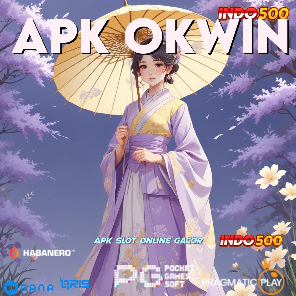 APK OKWIN 🎮 APK Bonus RTP Tinggi 2025 Pondasi