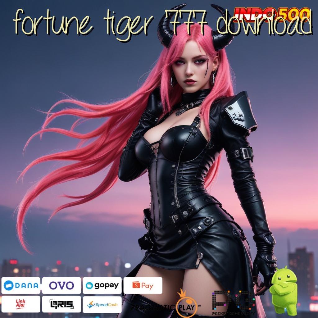 FORTUNE TIGER 777 DOWNLOAD ruang media untuk game uang langsung cair