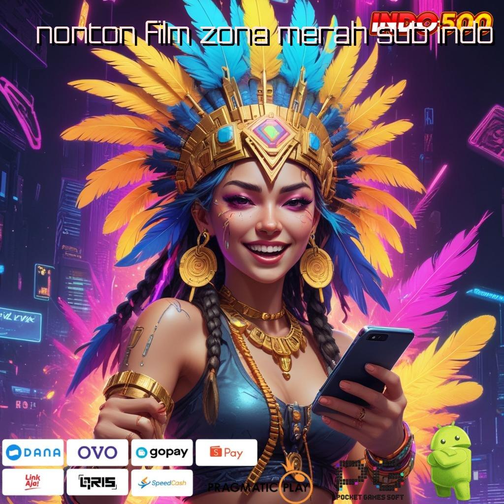 NONTON FILM ZONA MERAH SUB INDO Prioritas Baru Eksklusif APK Slot Idr 777 2025 Penuh Pembaruan