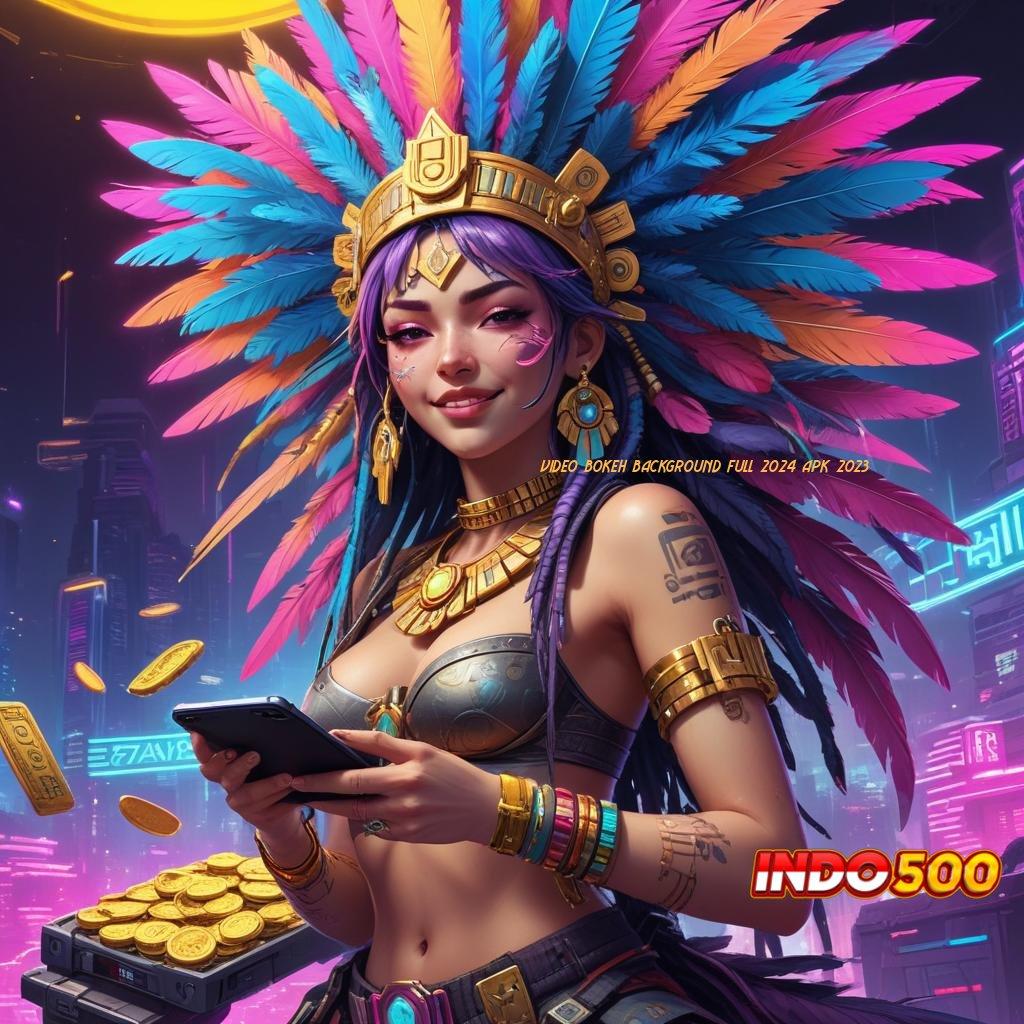 VIDEO BOKEH BACKGROUND FULL 2024 APK 2023 ® Deposit Bank Jago 5rb Mesin Slot Thailand