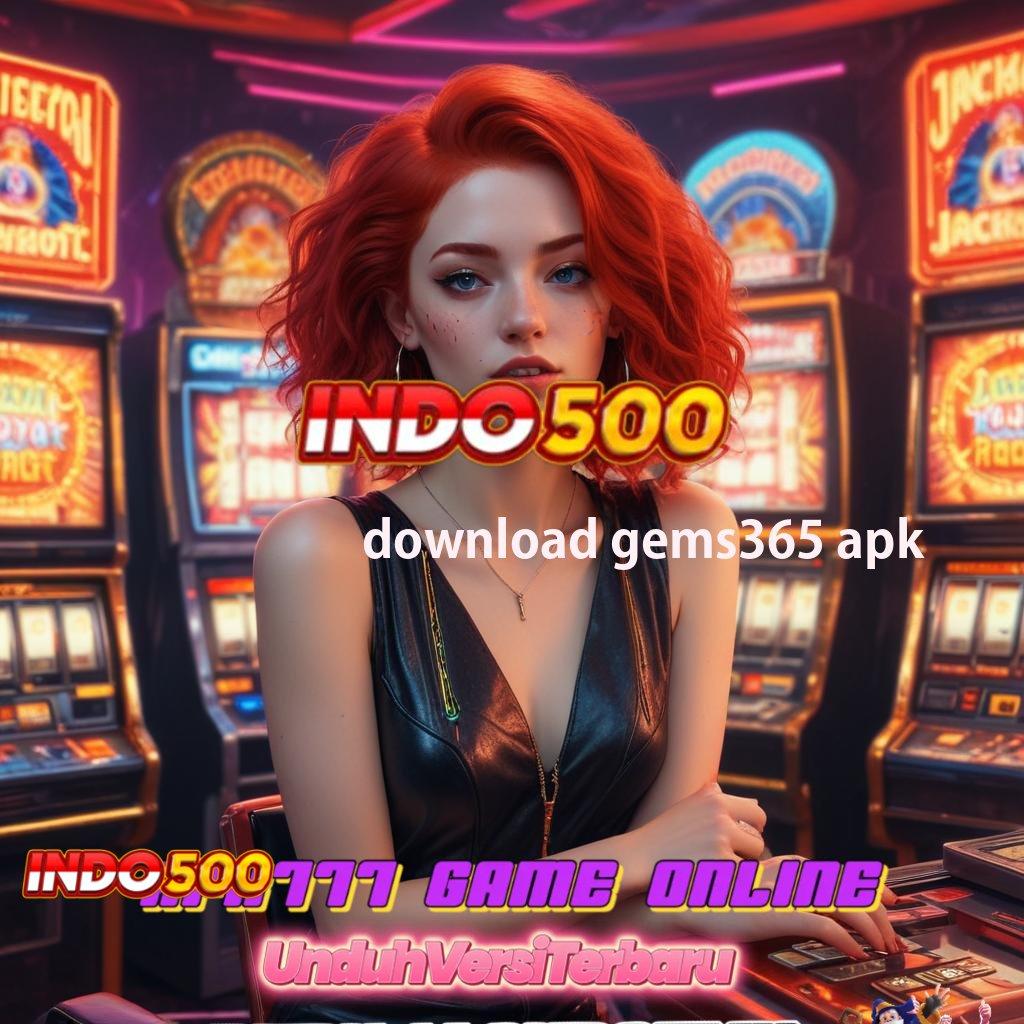 DOWNLOAD GEMS365 APK 🚀 basis operasional ruang kerja basis sarana kerangka