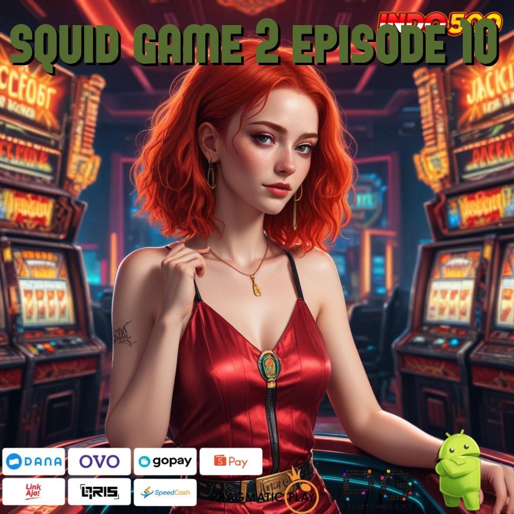 SQUID GAME 2 EPISODE 10 kode beruntung optimal langsung sultan