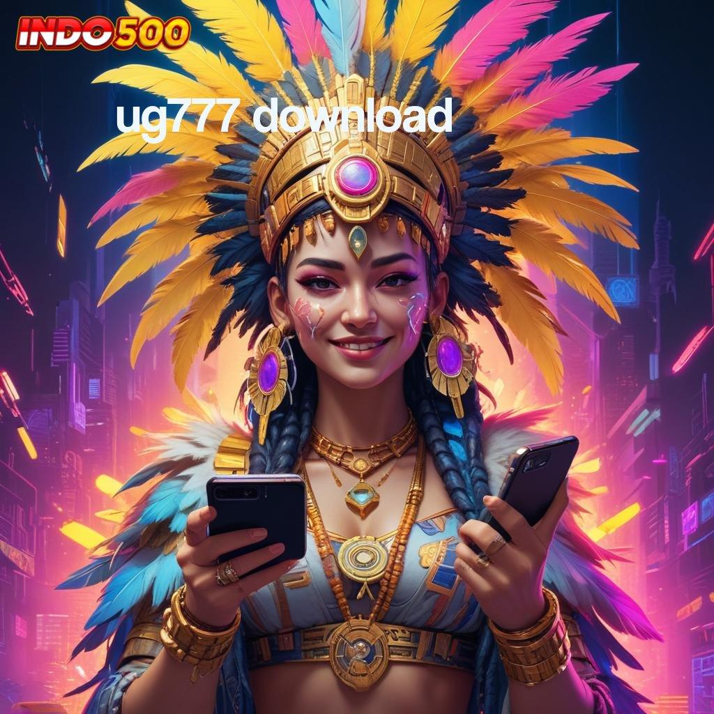 UG777 DOWNLOAD 💯 Download Mesin Modern Untuk Hasil Luar Biasa