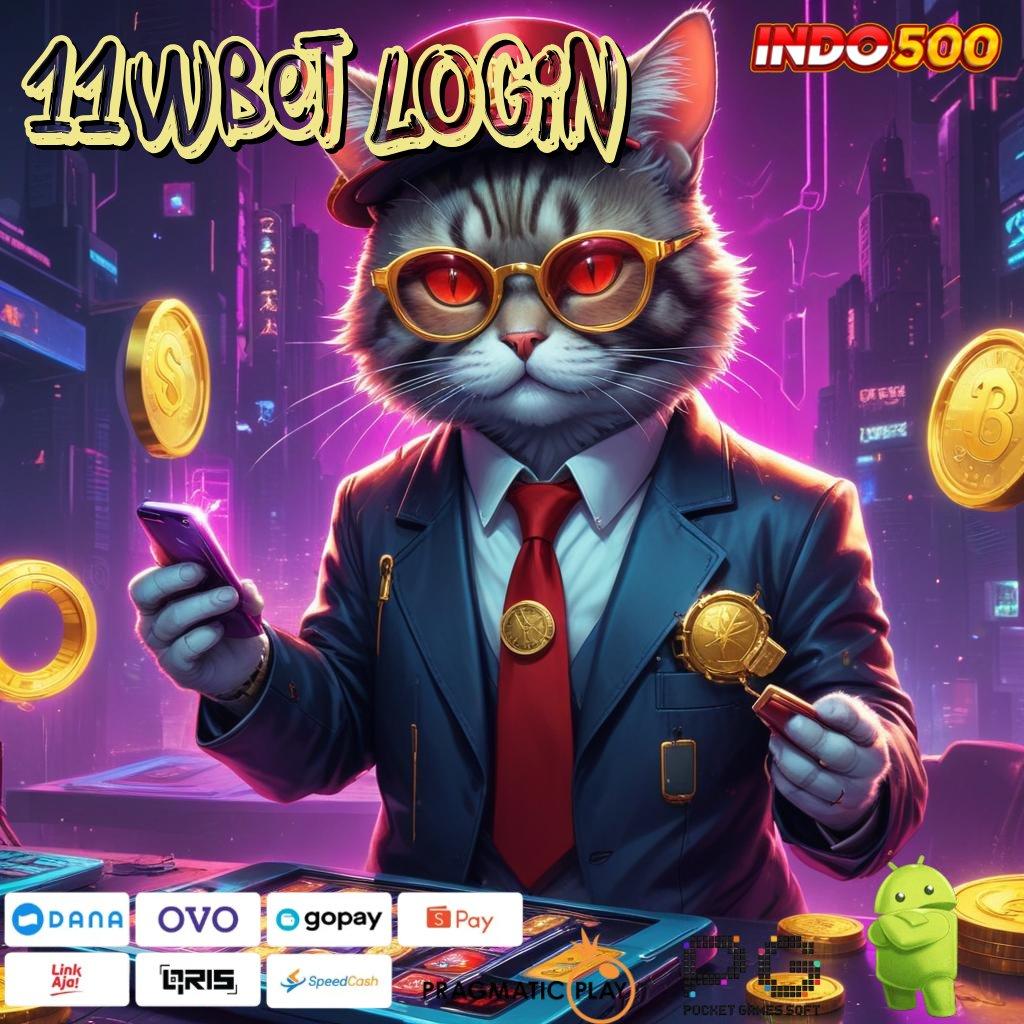 11WBET LOGIN Aplikasi Slot Versi Terbaru