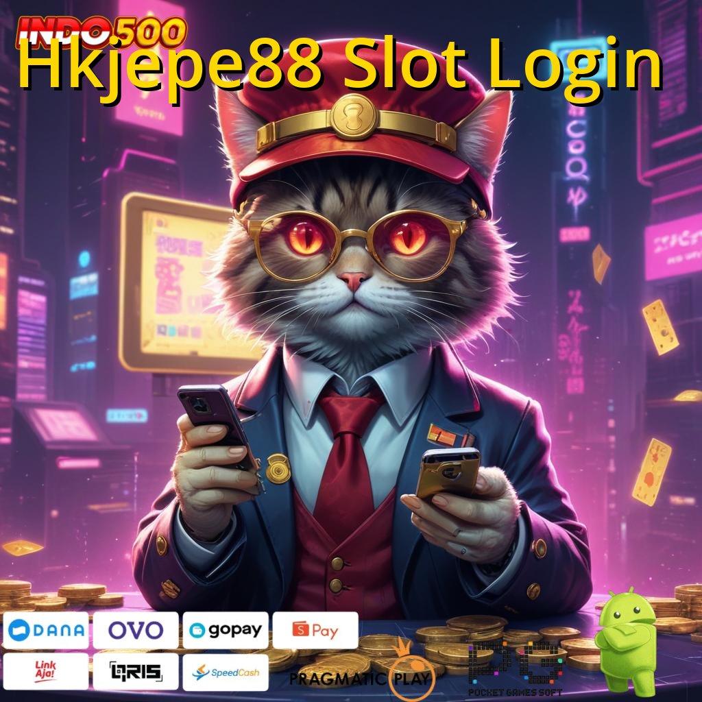 Hkjepe88 Slot Login