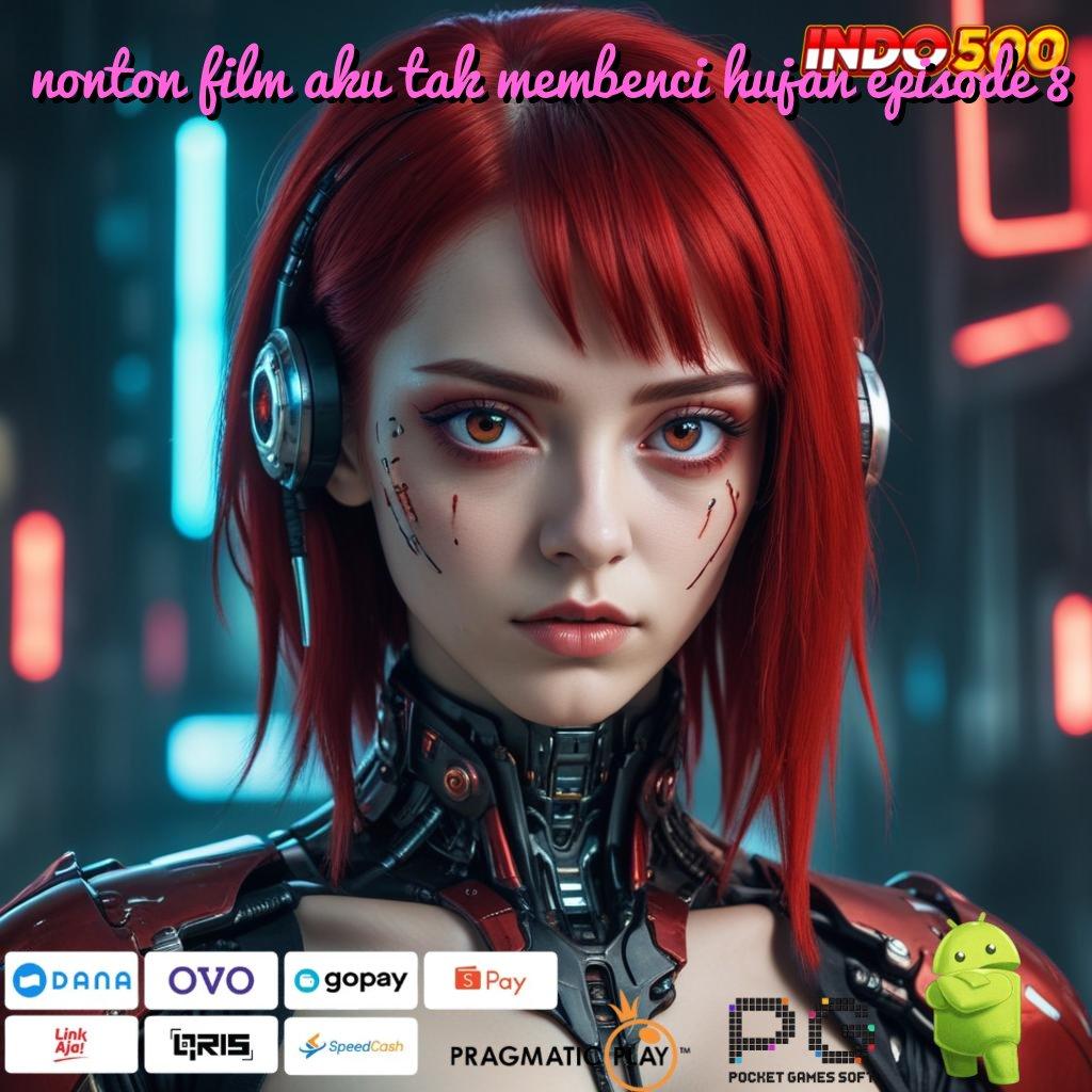 NONTON FILM AKU TAK MEMBENCI HUJAN EPISODE 8 RTP Android iOS Update 28