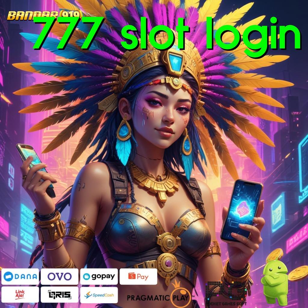 777 SLOT LOGIN # Member Baru Tajam Gacor APK Andal Layanan Jackpot