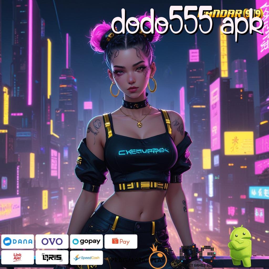 DODO555 APK : APK Event Bonus (Versi New) Terbaru Portal