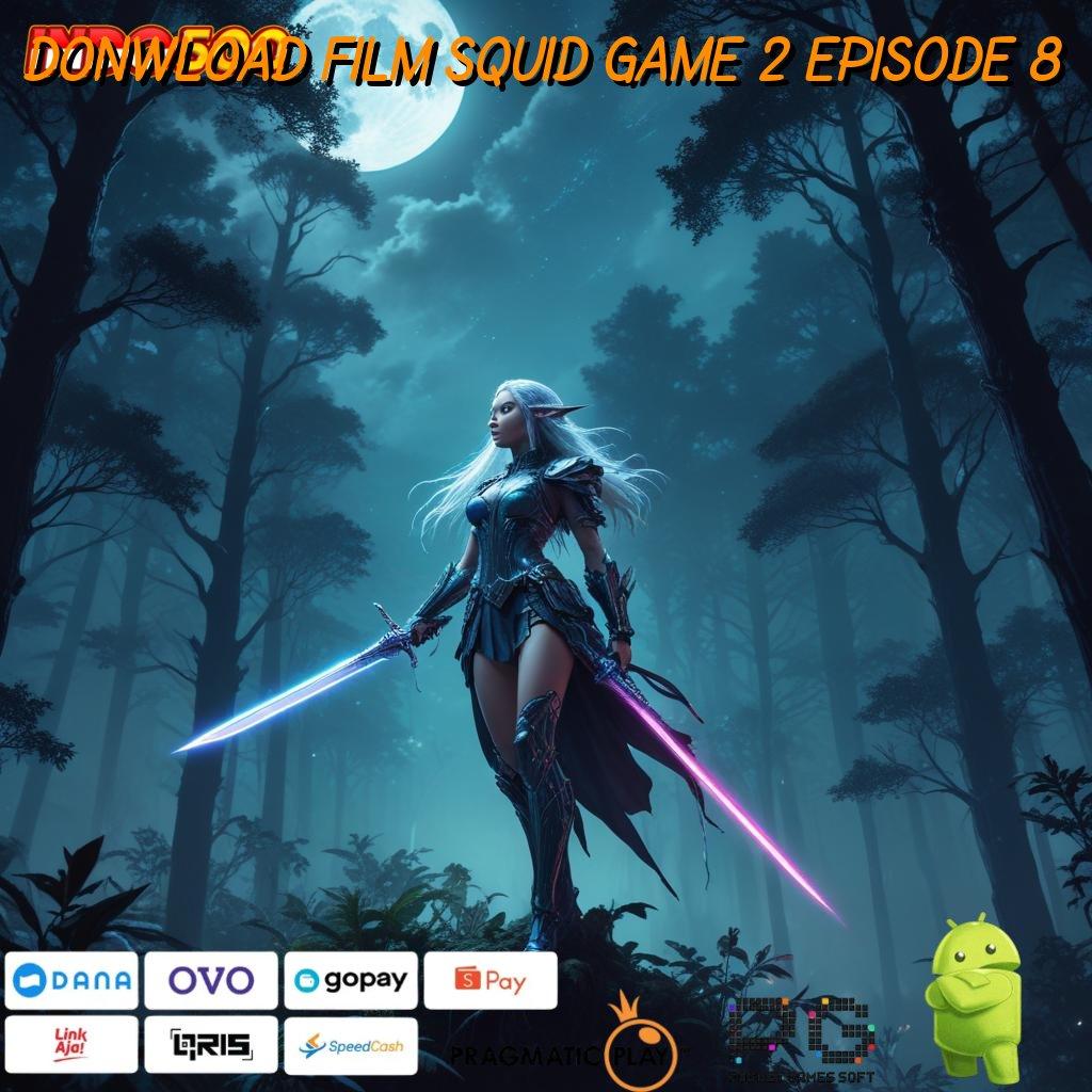 DONWLOAD FILM SQUID GAME 2 EPISODE 8 APK Bonus RTP Tinggi 2025 Fondasi