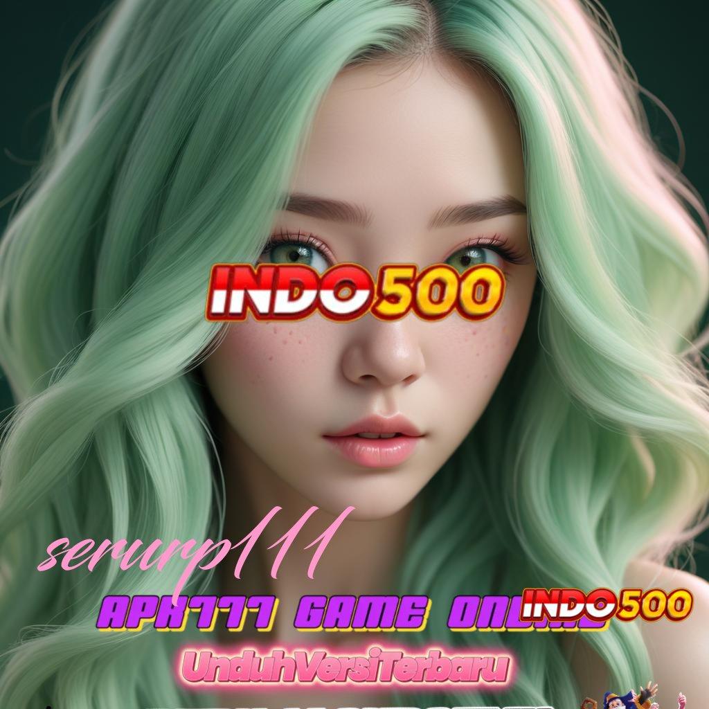 SERURP111 ✧ Dp Mandiri 10000 Slot Apk Tanpa Isi Ulang