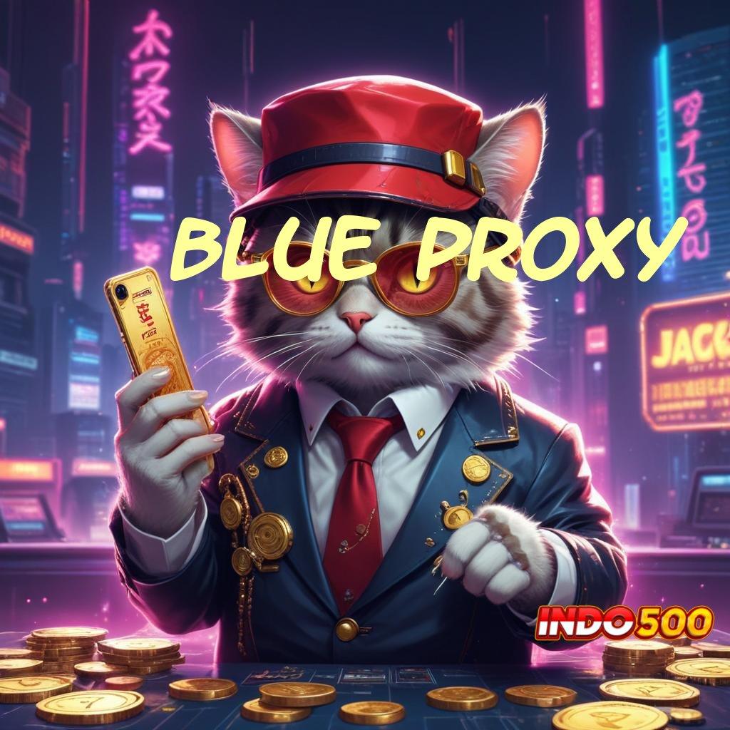 BLUE PROXY ↦ Arena Baru Dalam Sistem Teknologi Scatter Stabil