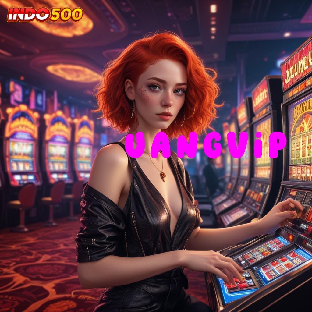 UANGVIP ⚡ Berbasis Bebas Hambatan Mod Slot Apk