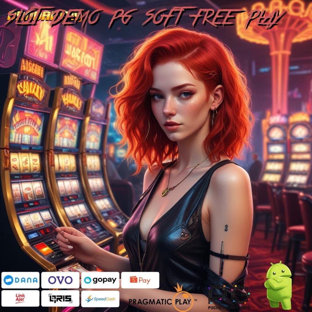 SLOT DEMO PG SOFT FREE PLAY : teknik baru scatter gampang langsung cair