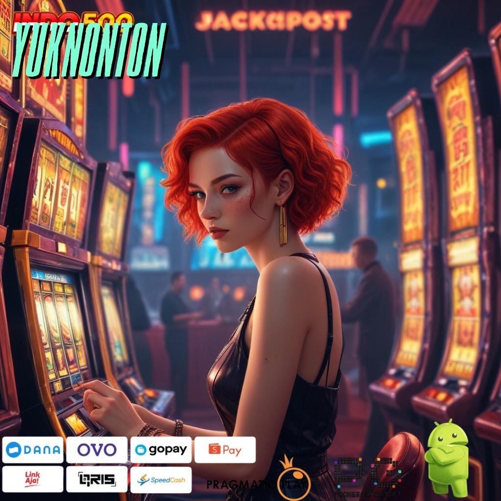 YUKNONTON Versi Jackpot Instan Terpercaya