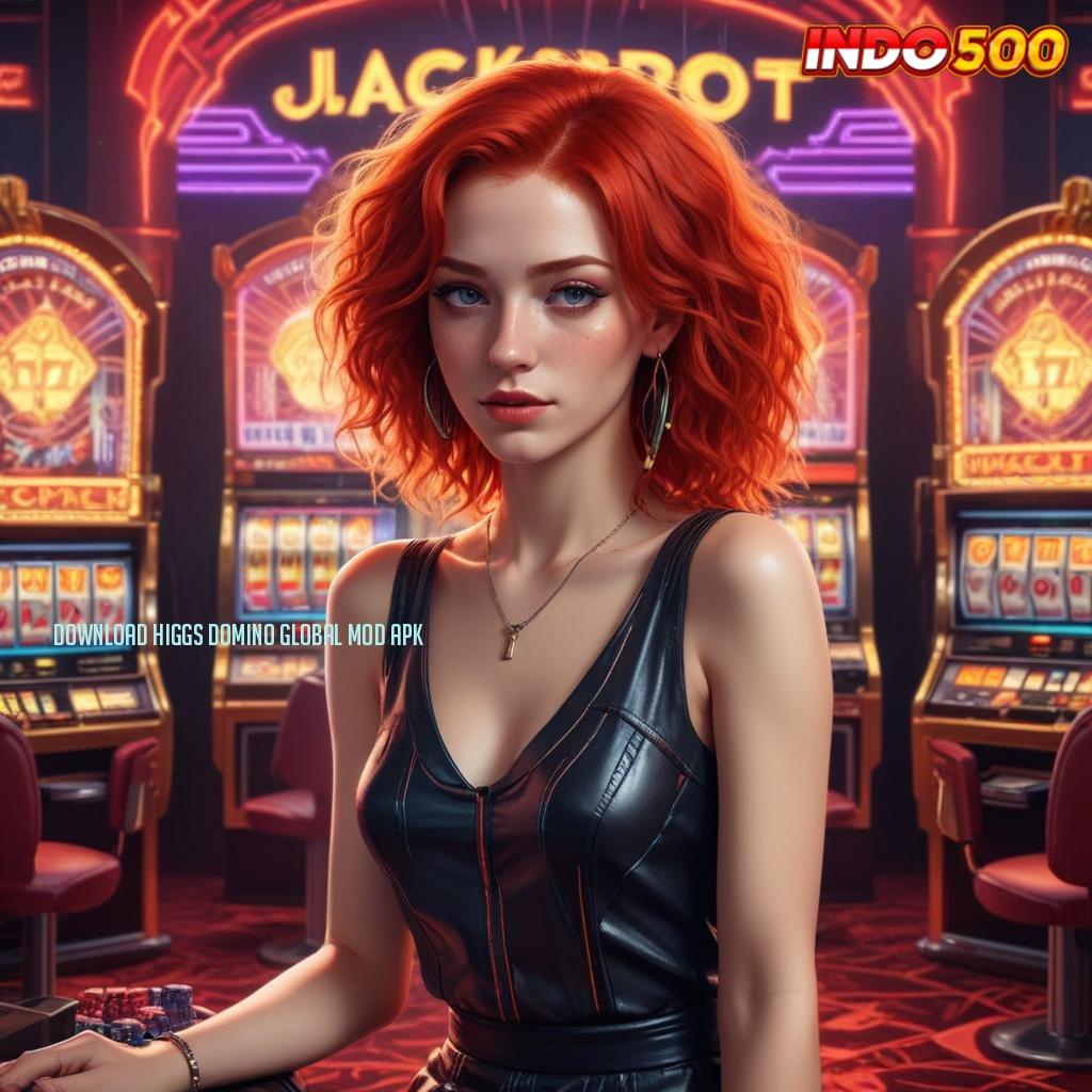 DOWNLOAD HIGGS DOMINO GLOBAL MOD APK ⇉ Auto Scatter RTP Thailand Langsung