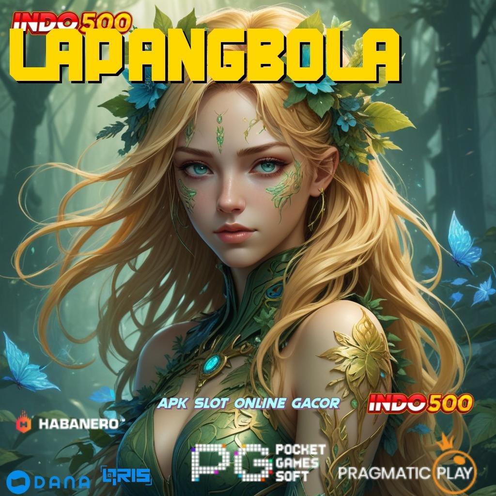 LAPANGBOLA | slot tanpa bayar apk alias gratis